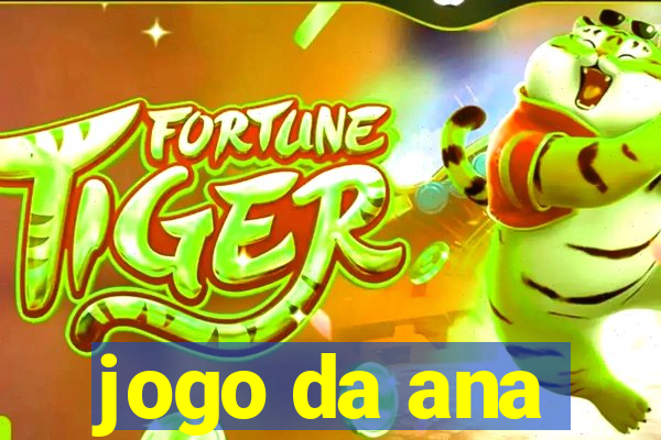 jogo da ana